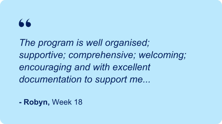 Excerpt of a review from Robyn, a Healthy Weight For Life program graduate— "The program is well organised; supportive; comprehensive; welcoming; encouraging and with excellent documentation to support me..."